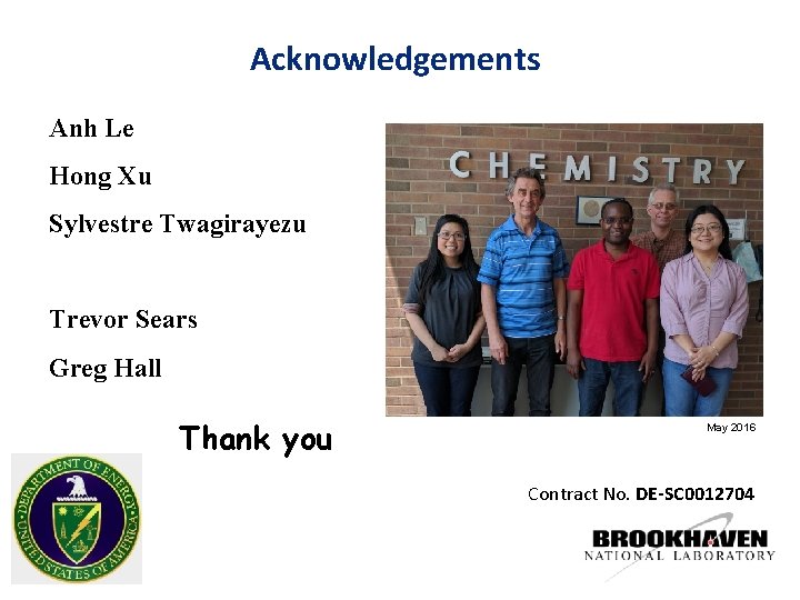 Acknowledgements Anh Le Hong Xu Sylvestre Twagirayezu Trevor Sears Greg Hall Thank you May