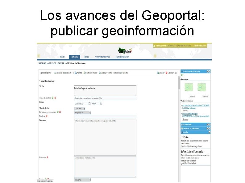 Los avances del Geoportal: publicar geoinformación Los avances del Geoportal: publicar geoinformación