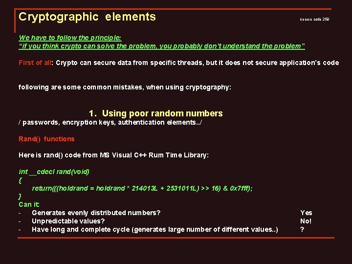 Cryptographic elements secure code 259 We have to follow the principle: “if you think