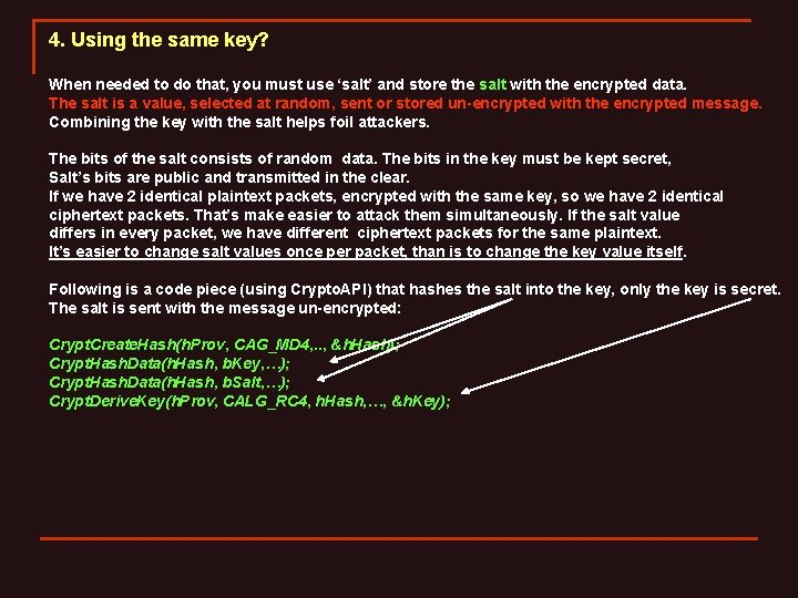 4. Using the same key? When needed to do that, you must use ‘salt’