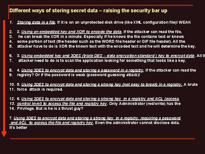 Different ways of storing secret data – raising the security bar up 1. Storing
