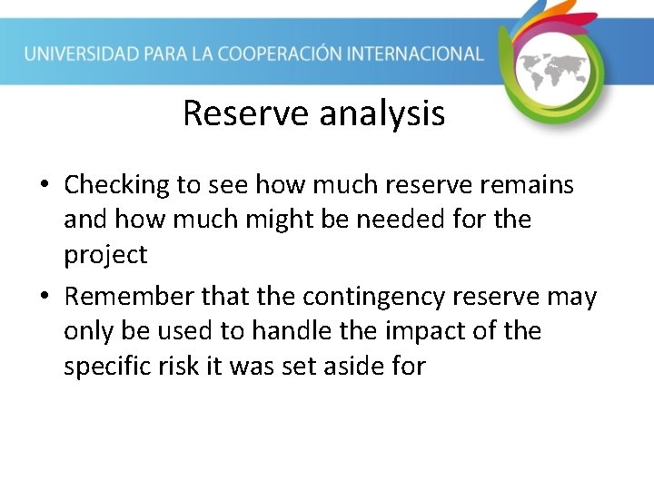 Reserve analysis • Checking to see how much reserve remains and how much might