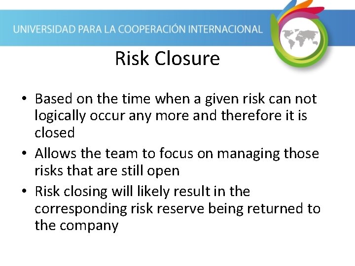 Risk Closure • Based on the time when a given risk can not logically