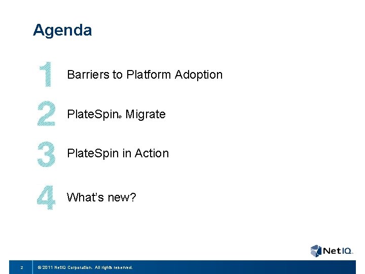 Agenda Barriers to Platform Adoption Plate. Spin Migrate ® Plate. Spin in Action What’s