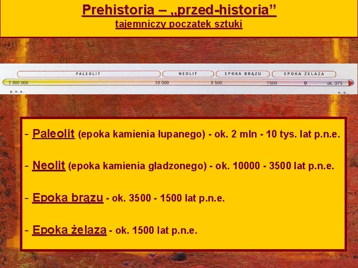 Prehistoria przedhistoria tajemniczy pocztek sztuki Paleolit epoka kamienia