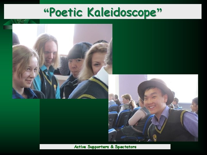 “Poetic Kaleidoscope” Active Supporters & Spectators 