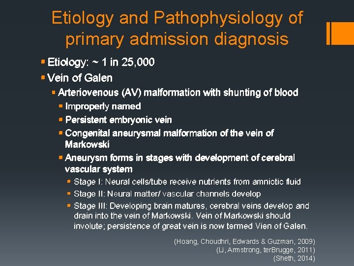 Etiology and Pathophysiology of primary admission diagnosis § Etiology: ~ 1 in 25, 000