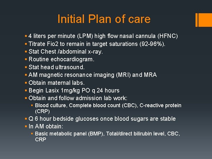 Initial Plan of care § 4 liters per minute (LPM) high flow nasal cannula