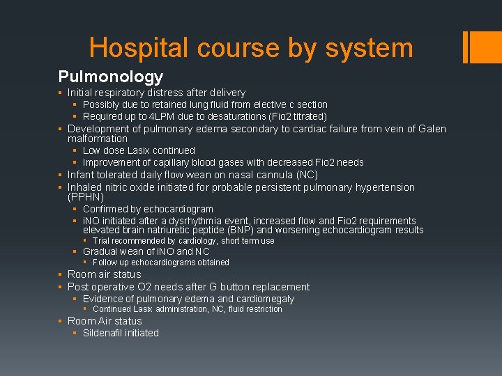 Hospital course by system Pulmonology § Initial respiratory distress after delivery § Possibly due