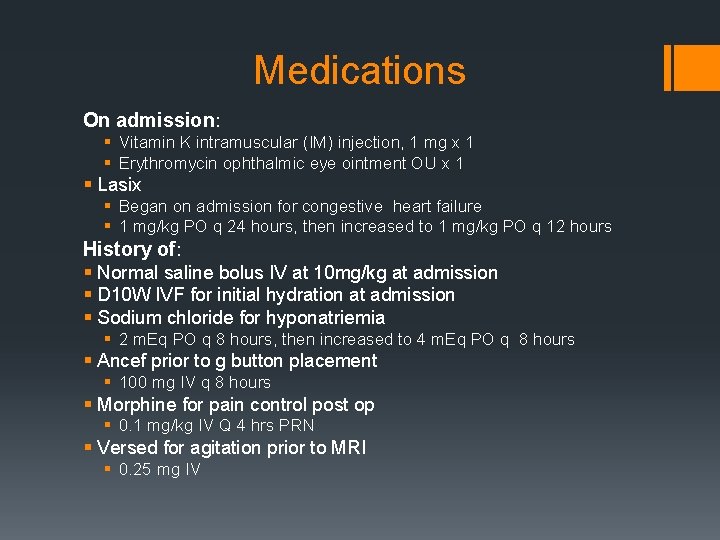 Medications On admission: § Vitamin K intramuscular (IM) injection, 1 mg x 1 §