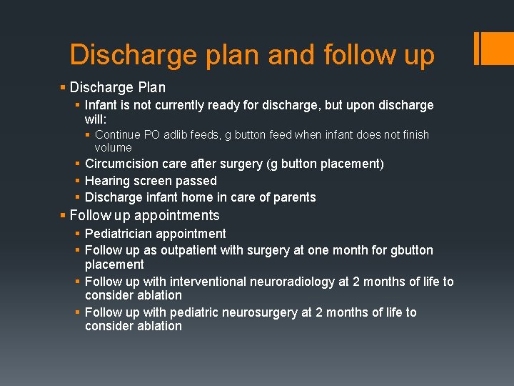 Discharge plan and follow up § Discharge Plan § Infant is not currently ready