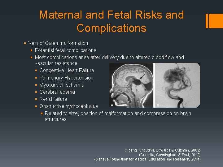 Maternal and Fetal Risks and Complications § Vein of Galen malformation § Potential fetal
