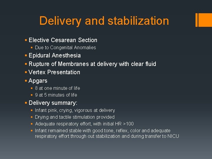 Delivery and stabilization § Elective Cesarean Section § Due to Congenital Anomalies § Epidural