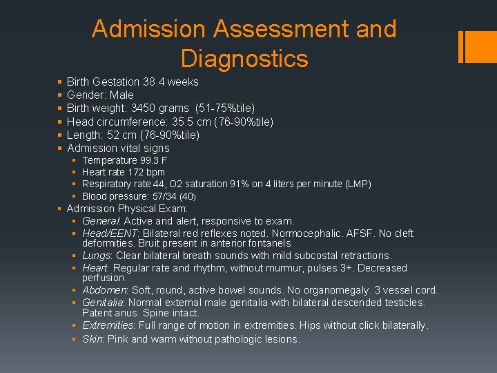 Admission Assessment and Diagnostics § § § Birth Gestation 38. 4 weeks Gender: Male