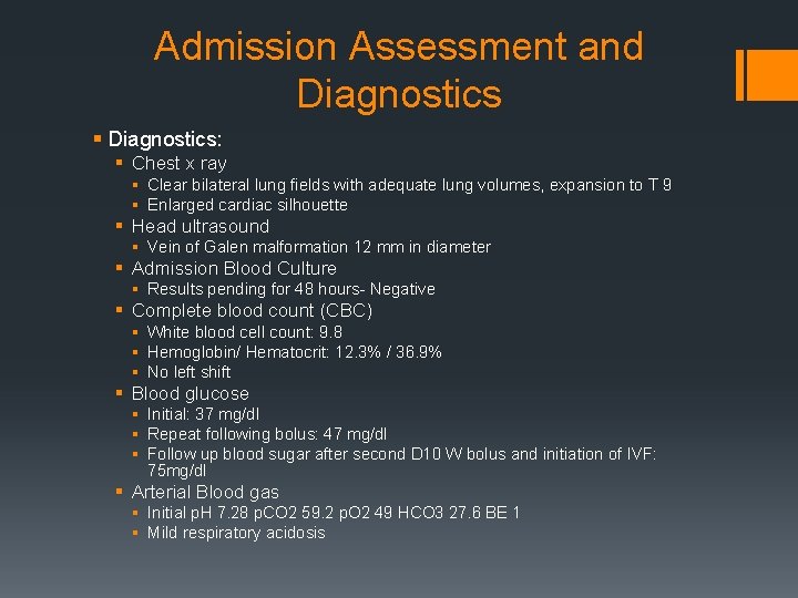Admission Assessment and Diagnostics § Diagnostics: § Chest x ray § Clear bilateral lung