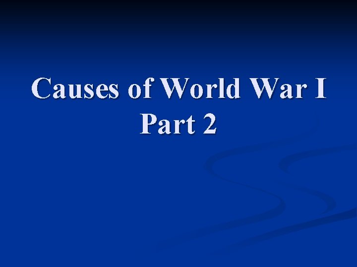 Causes of World War I Part 2 