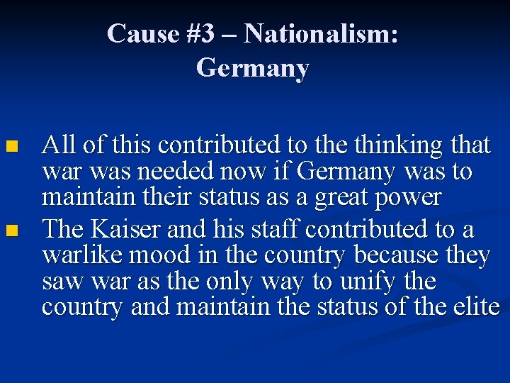 Cause #3 – Nationalism: Germany n n All of this contributed to the thinking