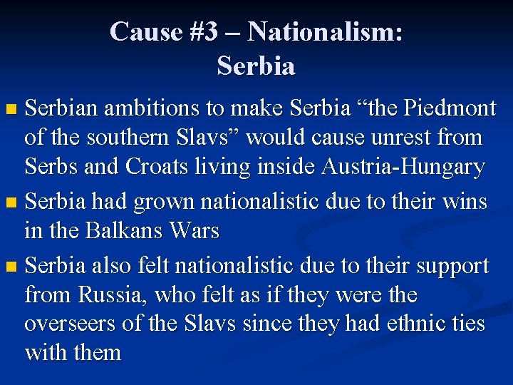 Cause #3 – Nationalism: Serbian ambitions to make Serbia “the Piedmont of the southern