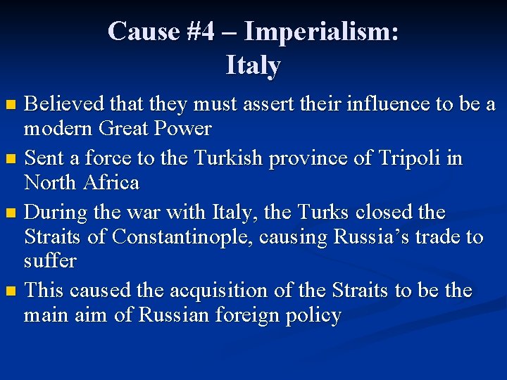 Cause #4 – Imperialism: Italy Believed that they must assert their influence to be