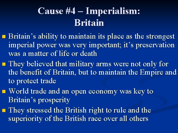 Cause #4 – Imperialism: Britain’s ability to maintain its place as the strongest imperial