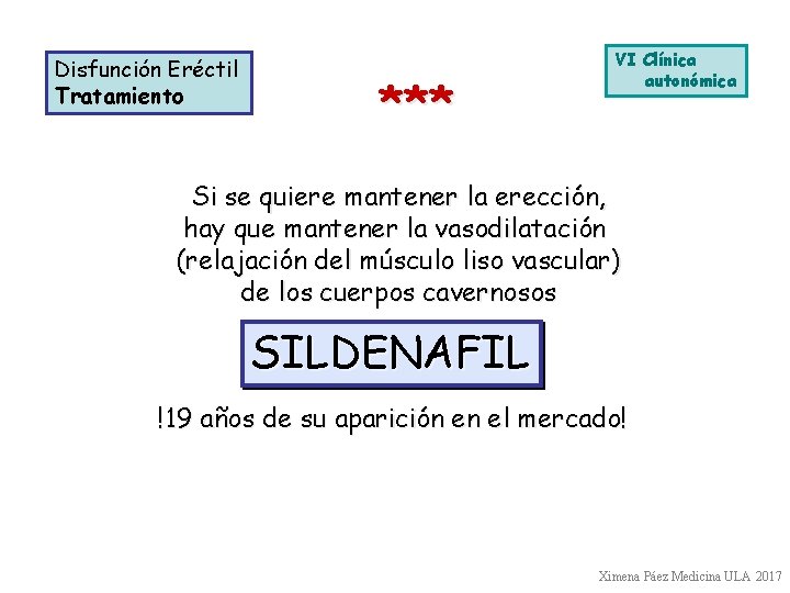 Disfunción Eréctil Tratamiento *** VI Clínica autonómica Si se quiere mantener la erección, hay