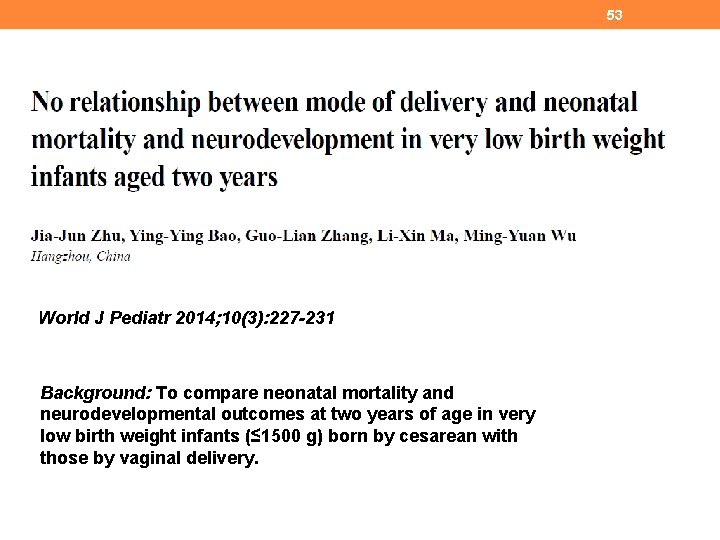 53 World J Pediatr 2014; 10(3): 227 -231 Background: To compare neonatal mortality and