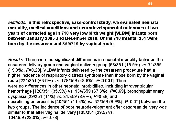 54 Methods: In this retrospective, case-control study, we evaluated neonatal mortality, medical conditions and