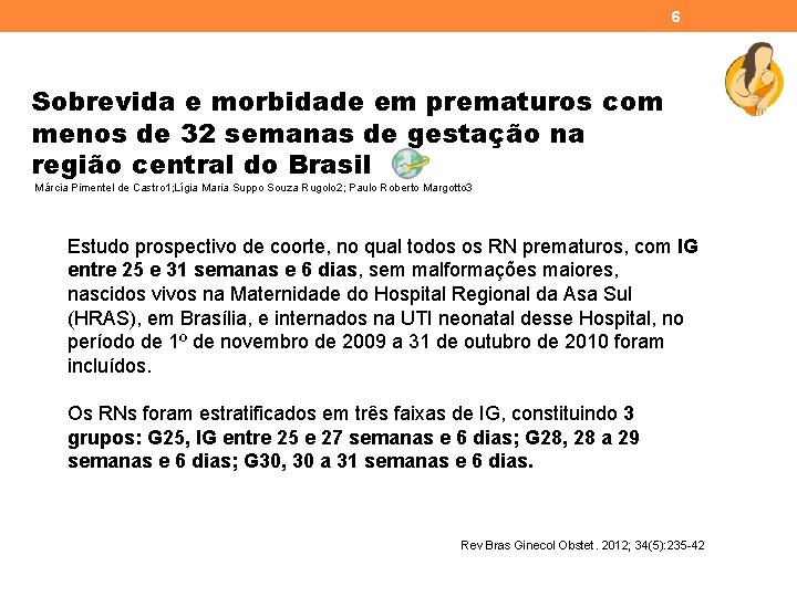 6 Sobrevida e morbidade em prematuros com menos de 32 semanas de gestação na