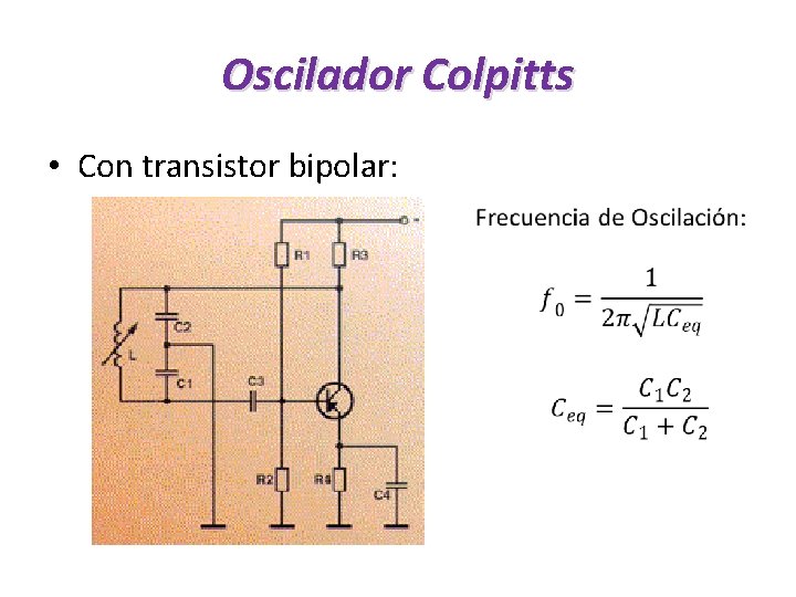 Oscilador Colpitts • Con transistor bipolar: 