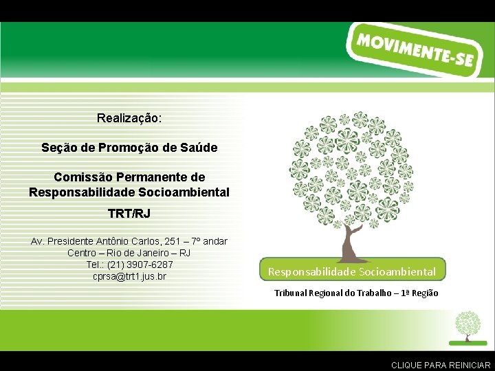 Realização: Seção de Promoção de Saúde Comissão Permanente de Responsabilidade Socioambiental TRT/RJ Av. Presidente