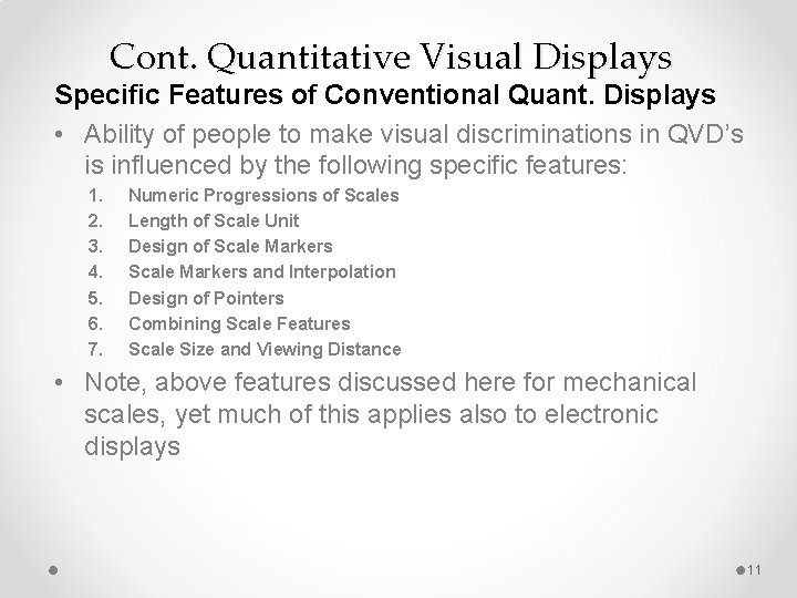 Cont. Quantitative Visual Displays Specific Features of Conventional Quant. Displays • Ability of people