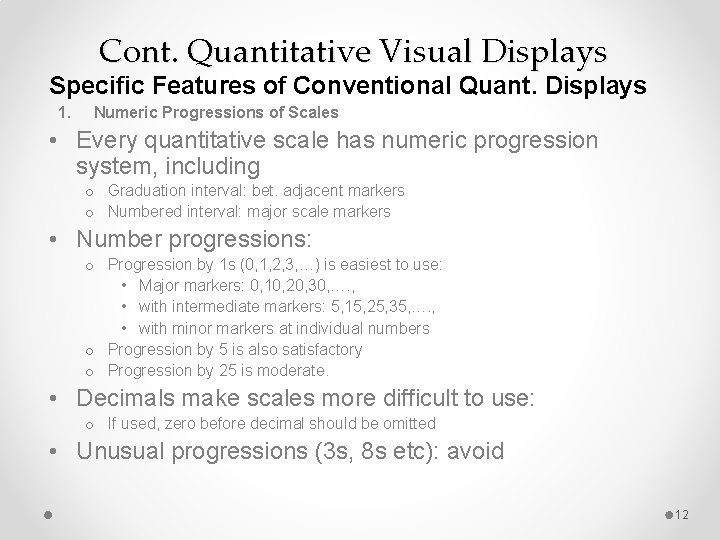 Cont. Quantitative Visual Displays Specific Features of Conventional Quant. Displays 1. Numeric Progressions of