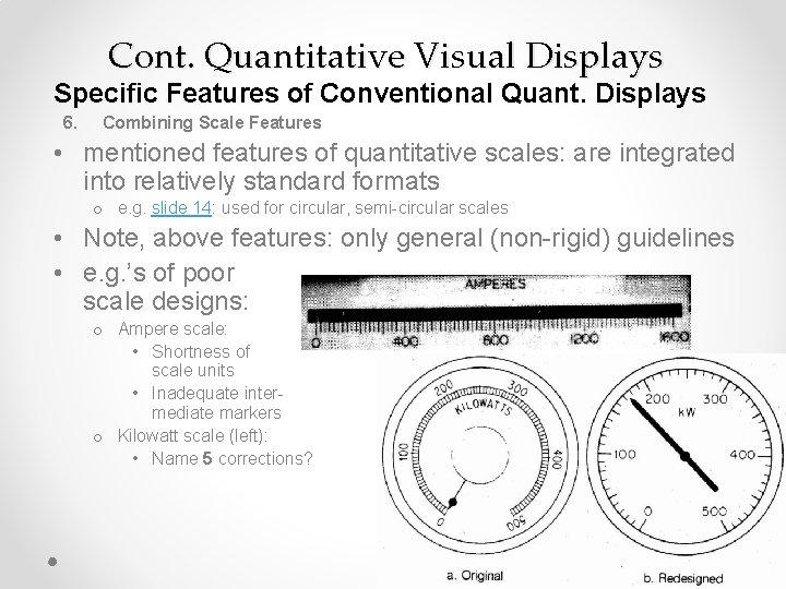 Cont. Quantitative Visual Displays Specific Features of Conventional Quant. Displays 6. Combining Scale Features