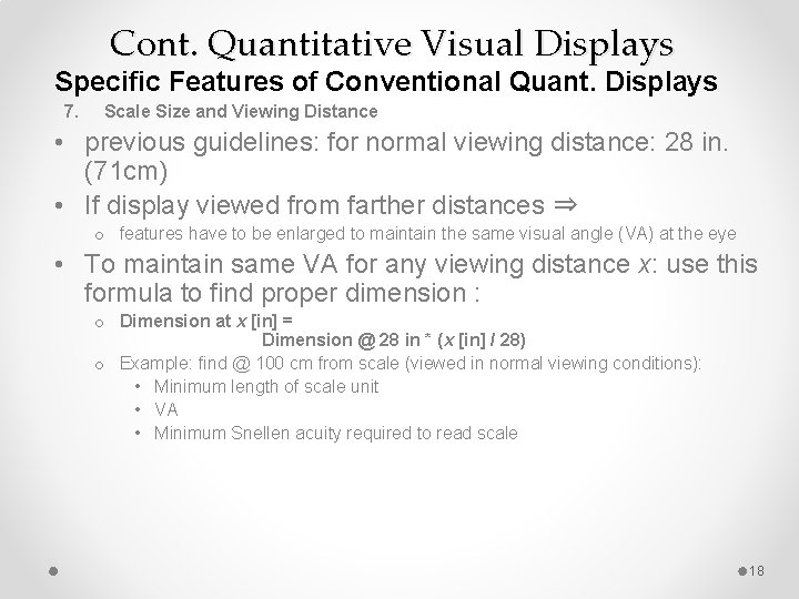 Cont. Quantitative Visual Displays Specific Features of Conventional Quant. Displays 7. Scale Size and