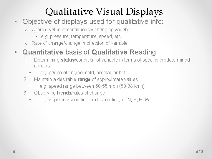 Qualitative Visual Displays • Objective of displays used for qualitative info: o Approx. value