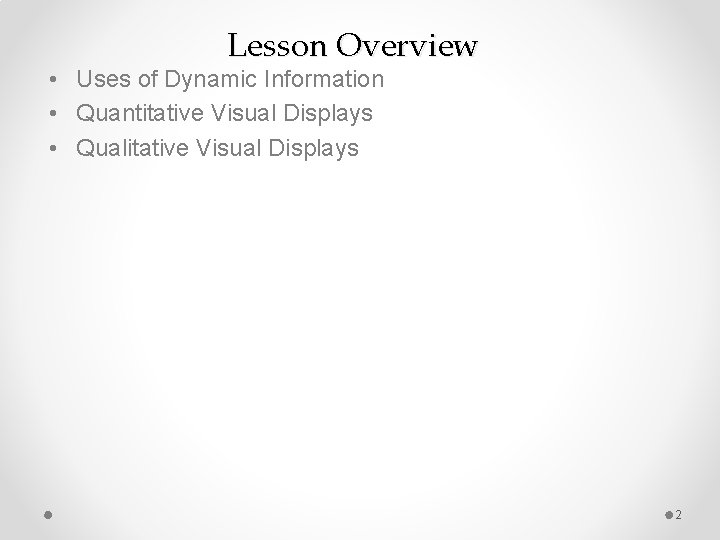 Lesson Overview • Uses of Dynamic Information • Quantitative Visual Displays • Qualitative Visual