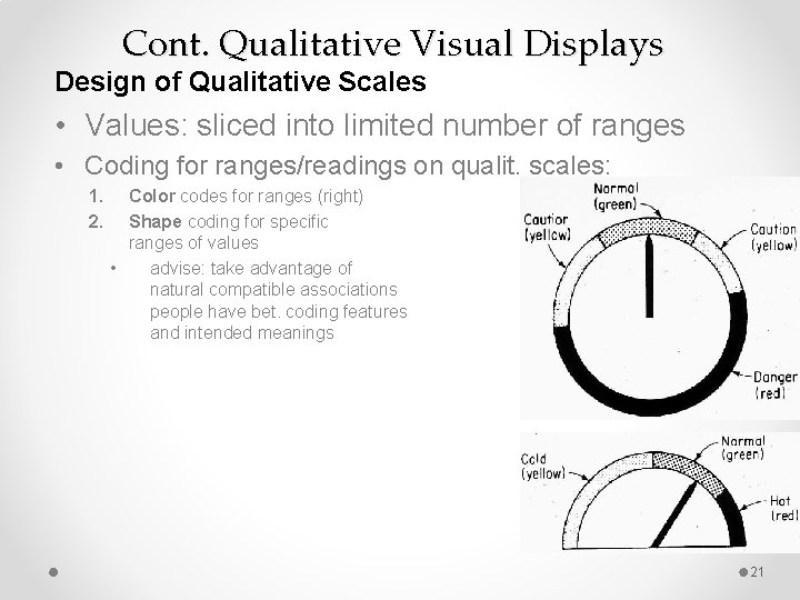 Cont. Qualitative Visual Displays Design of Qualitative Scales • Values: sliced into limited number