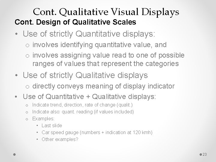 Cont. Qualitative Visual Displays Cont. Design of Qualitative Scales • Use of strictly Quantitative