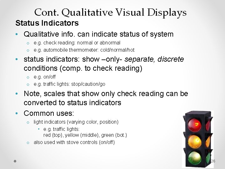 Cont. Qualitative Visual Displays Status Indicators • Qualitative info. can indicate status of system
