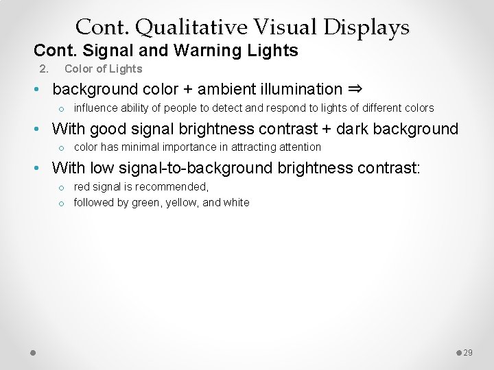 Cont. Qualitative Visual Displays Cont. Signal and Warning Lights 2. Color of Lights •