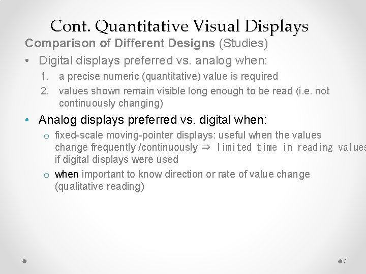 Cont. Quantitative Visual Displays Comparison of Different Designs (Studies) • Digital displays preferred vs.