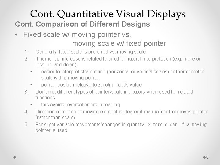 Cont. Quantitative Visual Displays Cont. Comparison of Different Designs • Fixed scale w/ moving