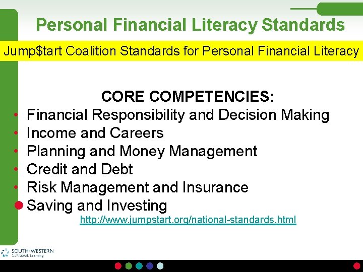 Personal Financial Literacy Standards Jump$tart Coalition Standards for Personal Financial Literacy CORE COMPETENCIES: •