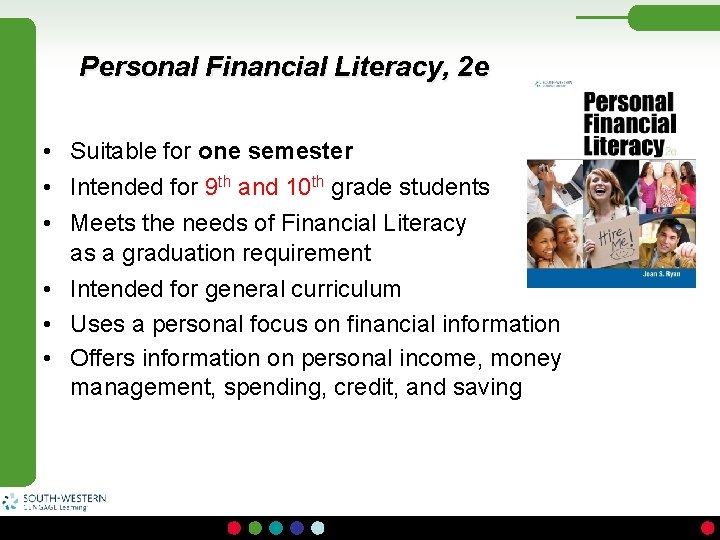 Personal Financial Literacy, 2 e • Suitable for one semester • Intended for 9