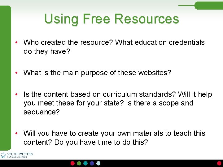 Using Free Resources • Who created the resource? What education credentials do they have?