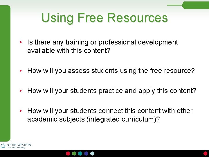 Using Free Resources • Is there any training or professional development available with this