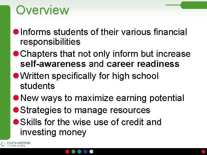 Overview l Informs students of their various financial responsibilities l Chapters that not only