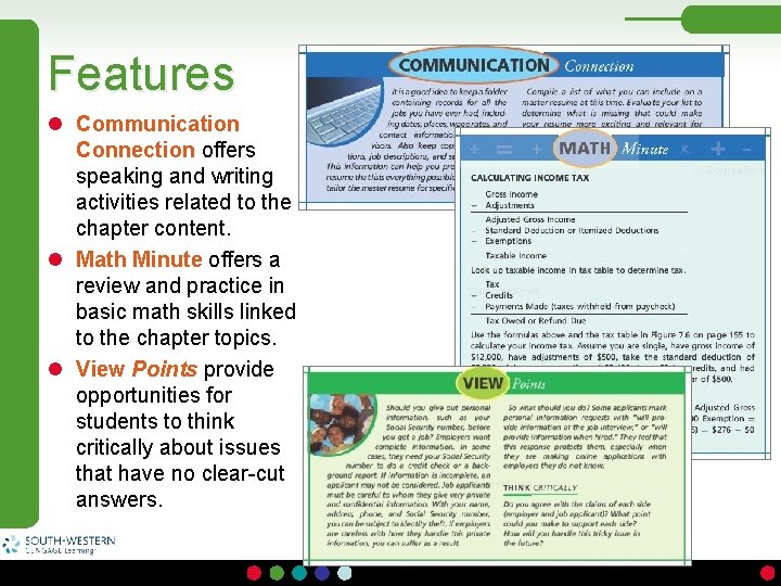 Features l Communication Connection offers speaking and writing activities related to the chapter content.