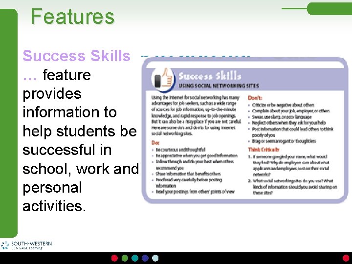 Features Success Skills … feature provides information to help students be successful in school,