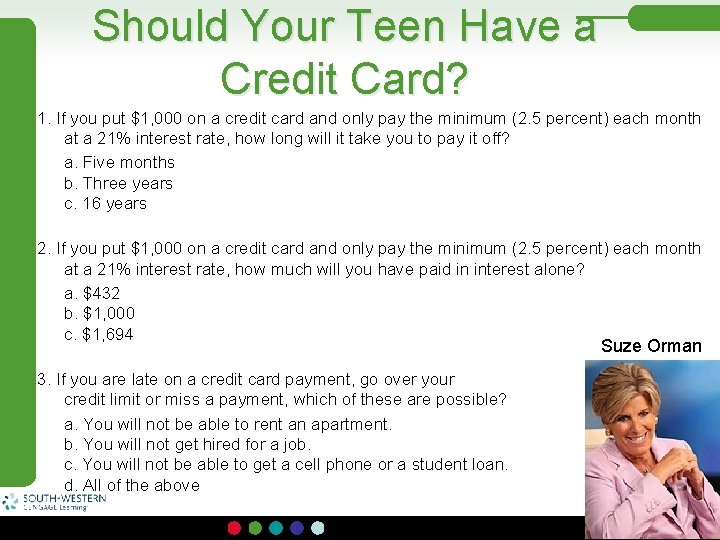 Should Your Teen Have a Credit Card? 1. If you put $1, 000 on